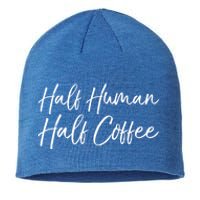 Funny Coffee Saying Cute Half Hu Half Coffee Gift Sustainable Beanie