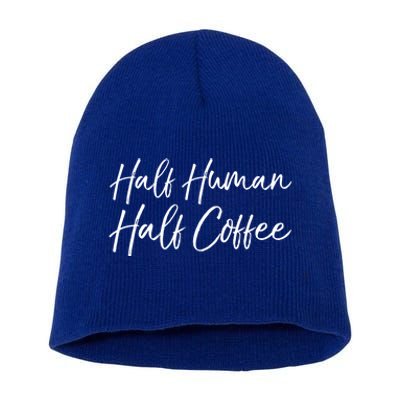 Funny Coffee Saying Cute Half Hu Half Coffee Gift Short Acrylic Beanie