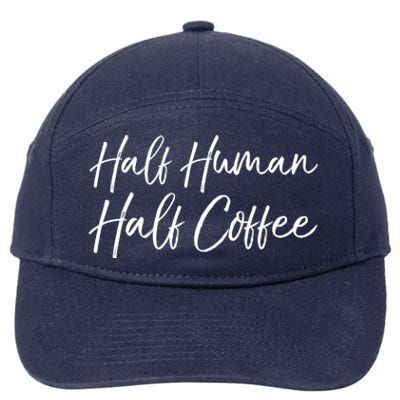 Funny Coffee Saying Cute Half Hu Half Coffee Gift 7-Panel Snapback Hat