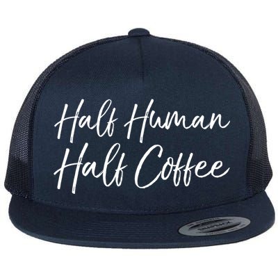 Funny Coffee Saying Cute Half Hu Half Coffee Gift Flat Bill Trucker Hat