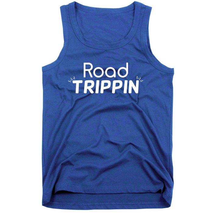 Funny Cool Sarcastic Driving Gift Road Trippin Gift Tank Top