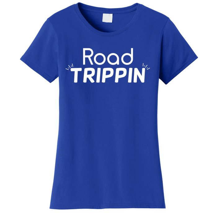 Funny Cool Sarcastic Driving Gift Road Trippin Gift Women's T-Shirt