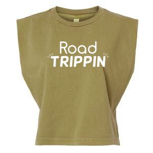 Funny Cool Sarcastic Driving Gift Road Trippin Gift Garment-Dyed Women's Muscle Tee