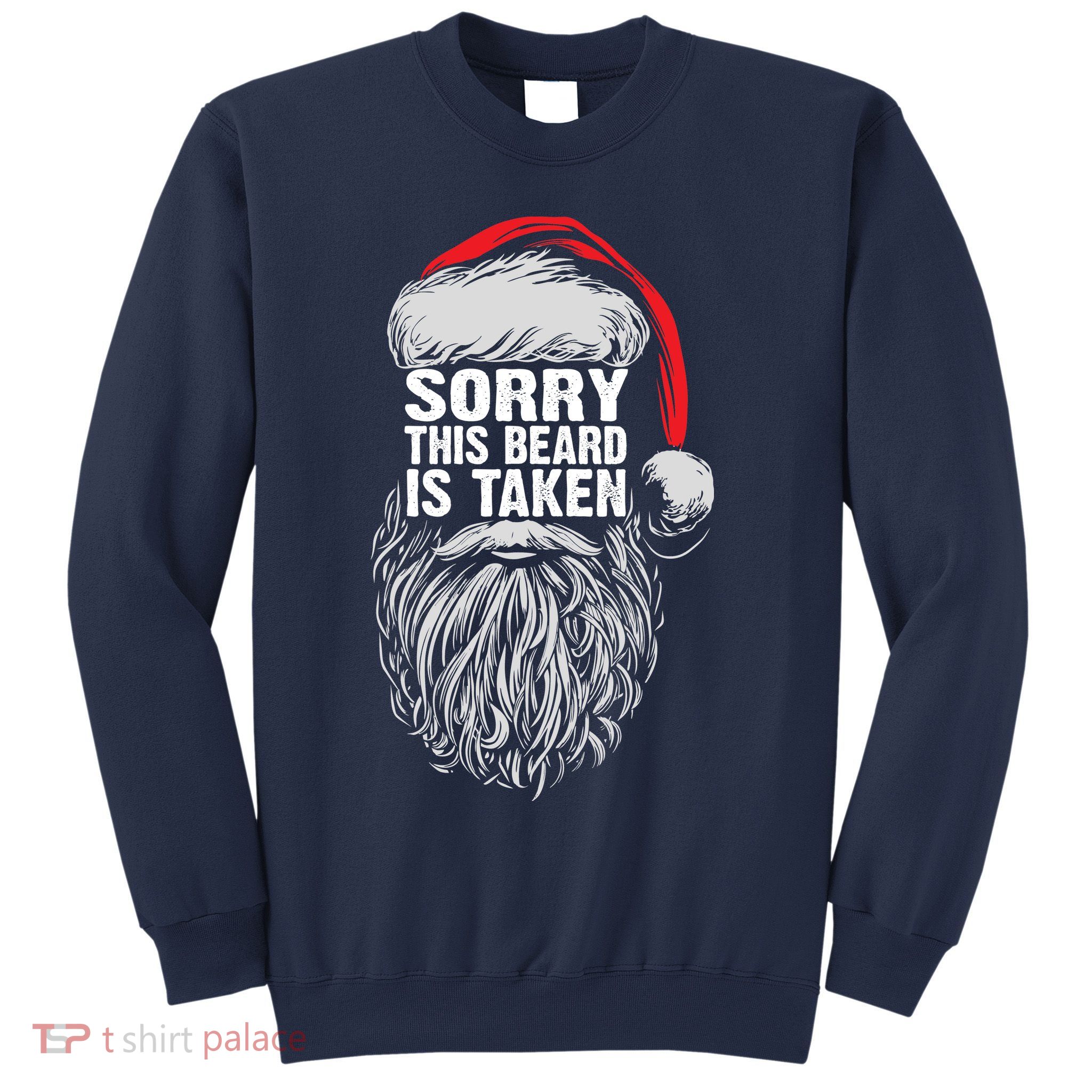 Funny Christmas Sorry This Beard Is Taken Santa Claus Sweatshirt
