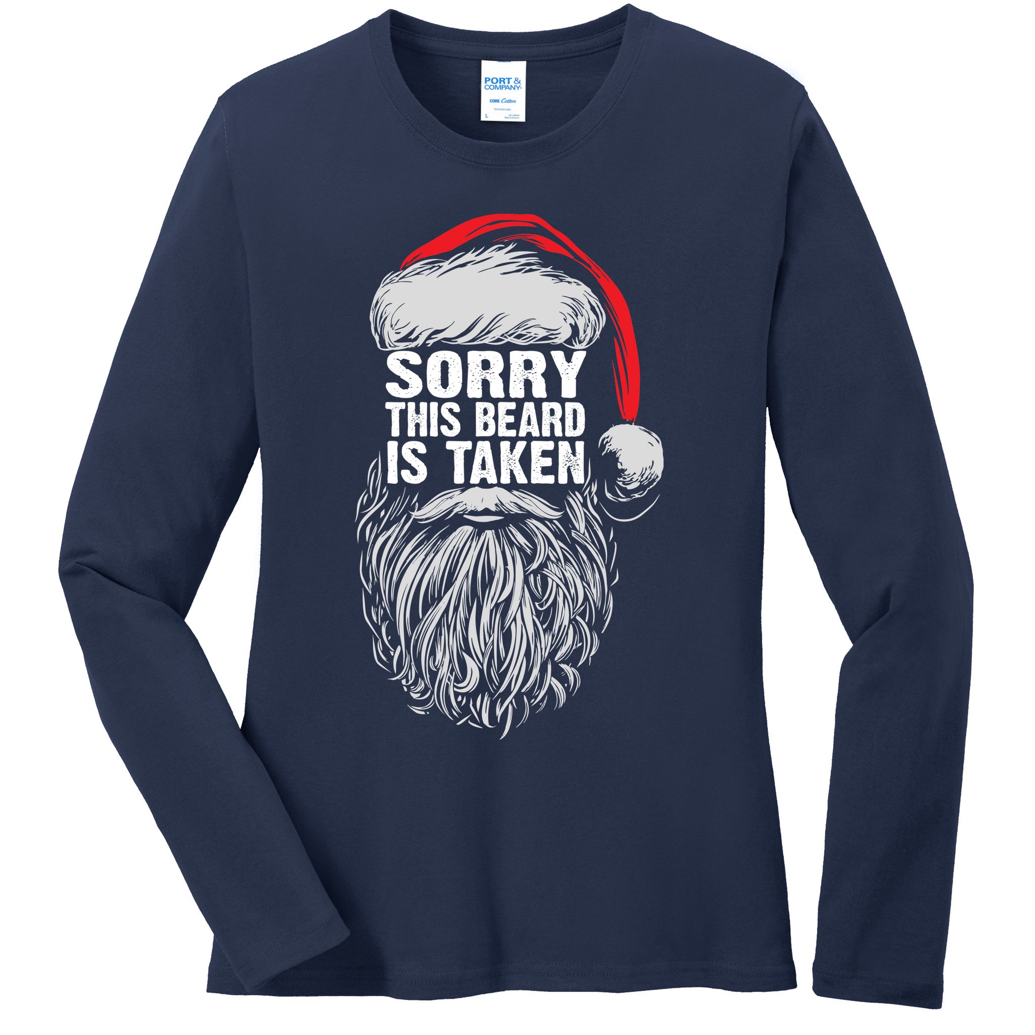 Funny Christmas Sorry This Beard Is Taken Santa Claus Ladies Long Sleeve Shirt