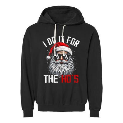Funny Christmas Santa Claus I Do It For The Hos Cute Xmas Garment-Dyed Fleece Hoodie