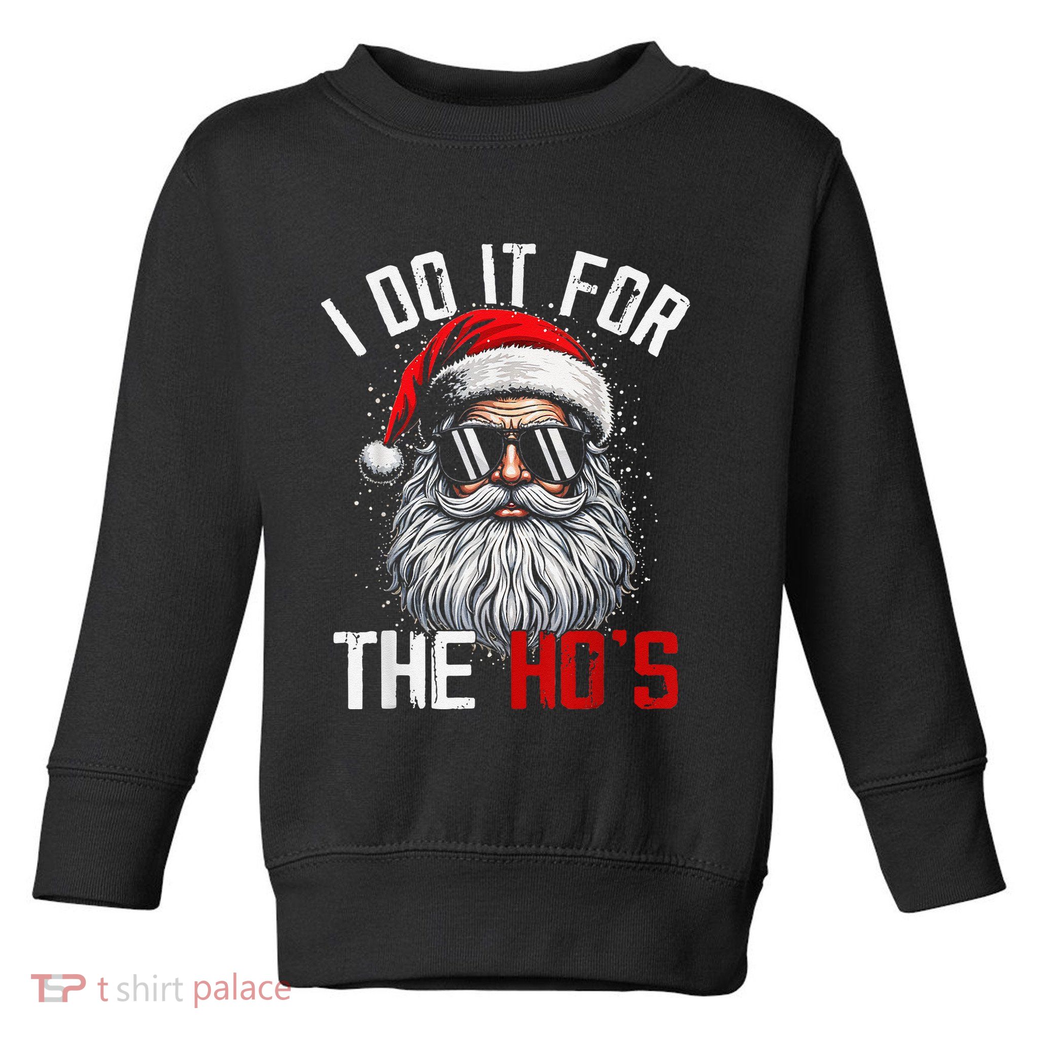 Funny Christmas Santa Claus I Do It For The Hos Cute Xmas Toddler Sweatshirt