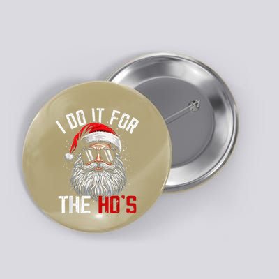 Funny Christmas Santa Claus I Do It For The Hos Cute Xmas Button