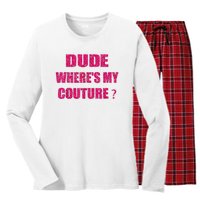 Funny Couture Sarcastic Quote Dude WhereS My Couture Women Women's Long Sleeve Flannel Pajama Set 