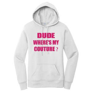 Funny Couture Sarcastic Quote Dude WhereS My Couture Women Women's Pullover Hoodie