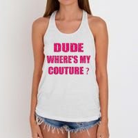 Funny Couture Sarcastic Quote Dude WhereS My Couture Women Women's Knotted Racerback Tank