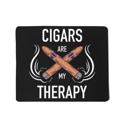 Funny Cigar Smoker Cigars Are My Therapy Gift Mousepad