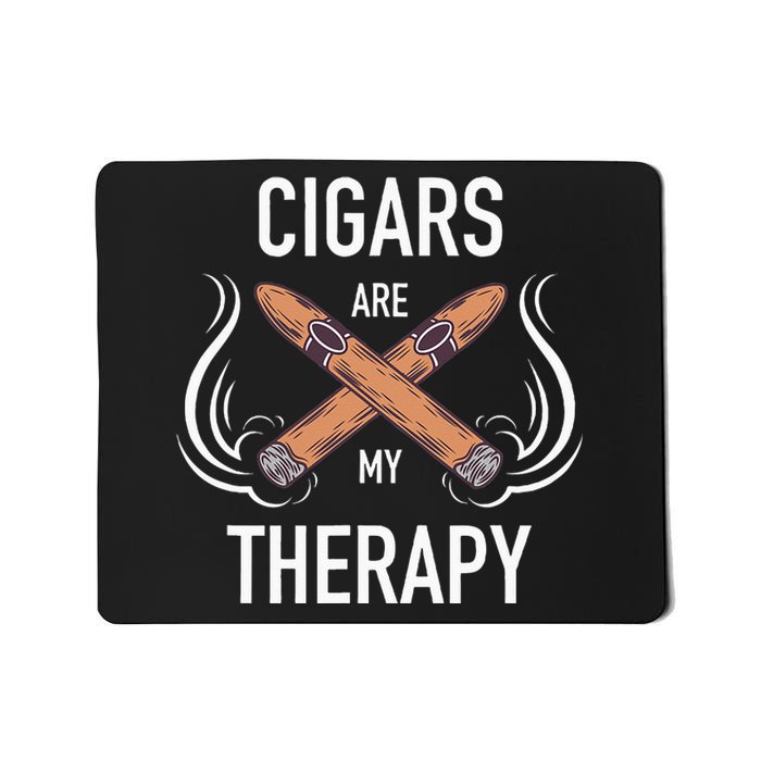 Funny Cigar Smoker Cigars Are My Therapy Gift Mousepad