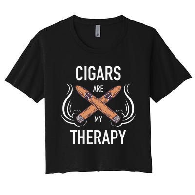 Funny Cigar Smoker Cigars Are My Therapy Gift Women's Crop Top Tee