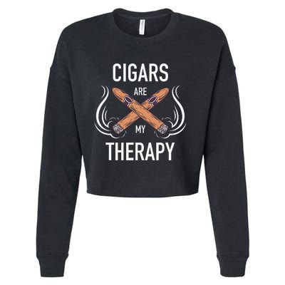 Funny Cigar Smoker Cigars Are My Therapy Gift Cropped Pullover Crew