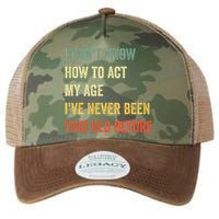 Funny Cool Saying Design I Dont Know How To Act My Age Legacy Tie Dye Trucker Hat