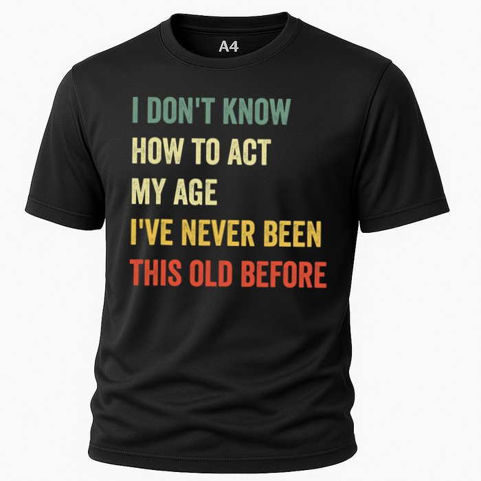 Funny Cool Saying Design I Dont Know How To Act My Age Performance Shirt