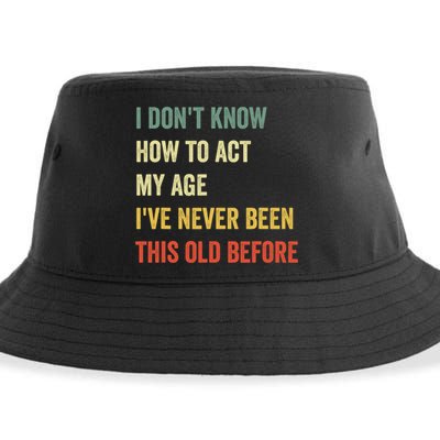 Funny Cool Saying Design I Dont Know How To Act My Age Sustainable Bucket Hat