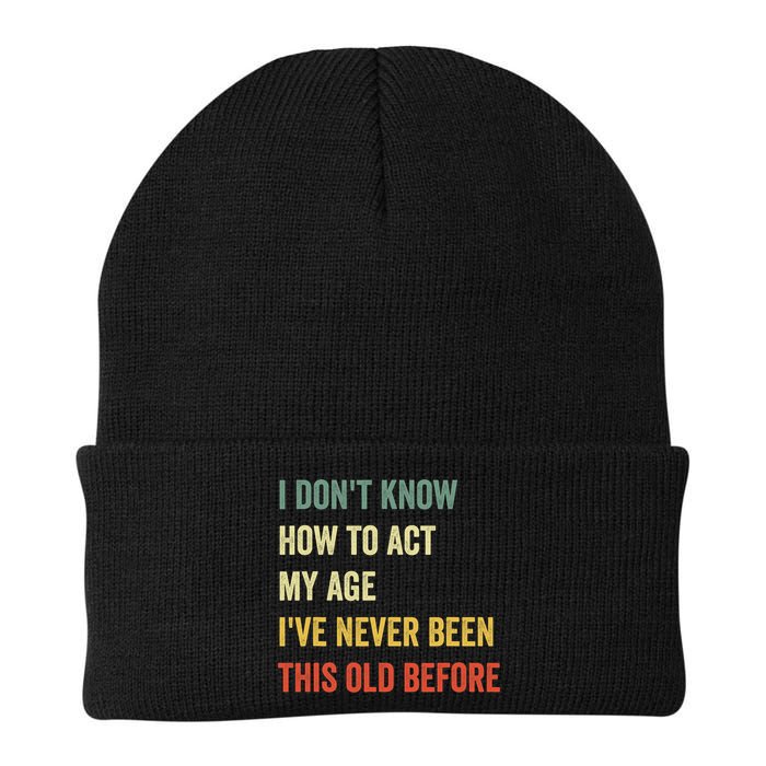 Funny Cool Saying Design I Dont Know How To Act My Age Beanie