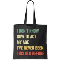 Funny Cool Saying Design I Dont Know How To Act My Age Bag