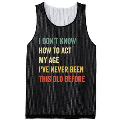 Funny Cool Saying Design I Dont Know How To Act My Age Mesh Reversible Basketball Jersey Tank