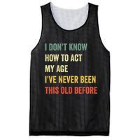 Funny Cool Saying Design I Dont Know How To Act My Age Mesh Reversible Basketball Jersey Tank