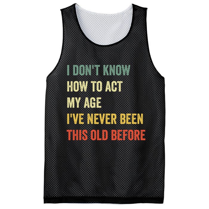 Funny Cool Saying Design I Dont Know How To Act My Age Mesh Reversible Basketball Jersey Tank
