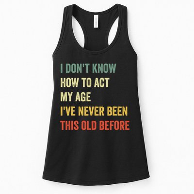 Funny Cool Saying Design I Dont Know How To Act My Age Womens Tank Top