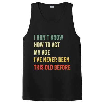 Funny Cool Saying Design I Dont Know How To Act My Age PosiCharge Competitor Tank