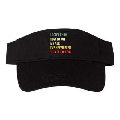 Funny Cool Saying Design I Dont Know How To Act My Age Visor