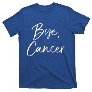 Funny Cancer Survivor Quote Remission Gift Cute Bye Cancer Gift T-Shirt