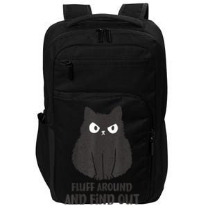 Funny Cat Shirt Fluff Around and Find Out wo  Impact Tech Backpack