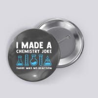 Funny Chemistry Science Teacher Chemist Men Women Gift Button