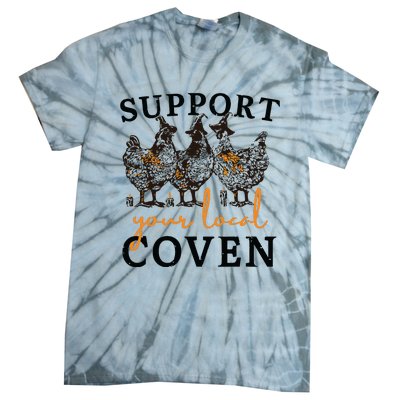 Funny Chicken Support Your Local Coven Witch Girl Farm Lover Tie-Dye T-Shirt