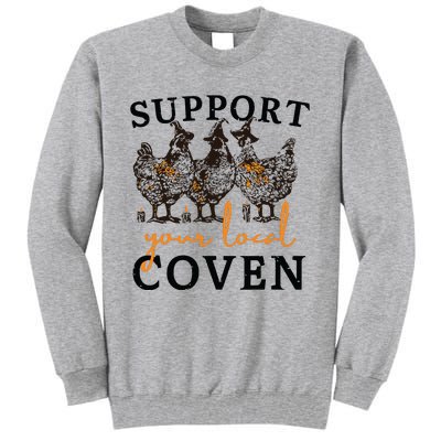 Funny Chicken Support Your Local Coven Witch Girl Farm Lover Tall Sweatshirt