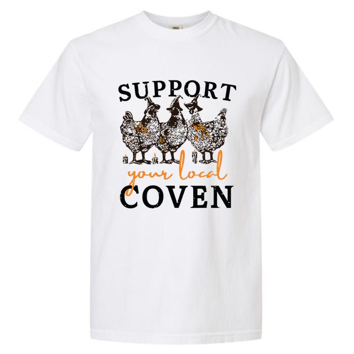 Funny Chicken Support Your Local Coven Witch Girl Farm Lover Garment-Dyed Heavyweight T-Shirt