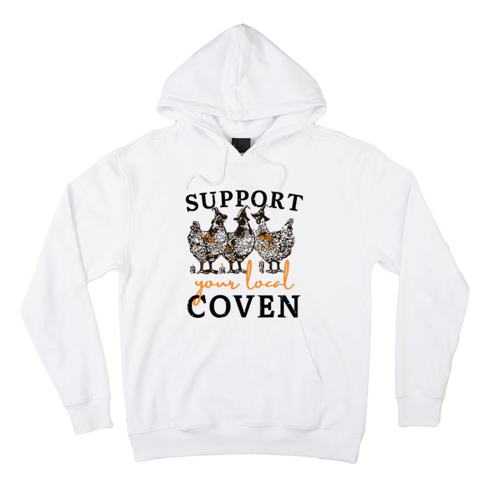 Funny Chicken Support Your Local Coven Witch Girl Farm Lover Hoodie