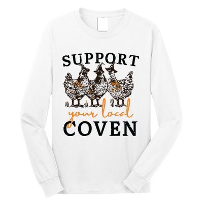 Funny Chicken Support Your Local Coven Witch Girl Farm Lover Long Sleeve Shirt