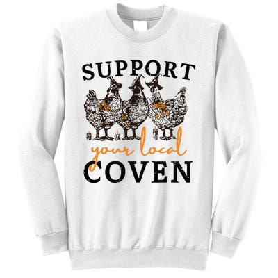 Funny Chicken Support Your Local Coven Witch Girl Farm Lover Sweatshirt