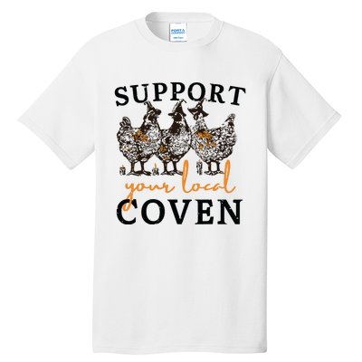 Funny Chicken Support Your Local Coven Witch Girl Farm Lover Tall T-Shirt