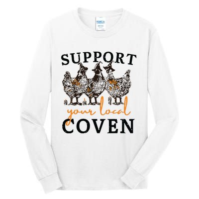 Funny Chicken Support Your Local Coven Witch Girl Farm Lover Tall Long Sleeve T-Shirt