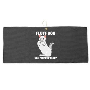 Funny Cat Say Fluff You You Fluffin' Fluff Meaningful Gift Large Microfiber Waffle Golf Towel