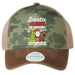 Funny Christmas Santa Claus Is Coming ThatS What She Said Gift Legacy Tie Dye Trucker Hat