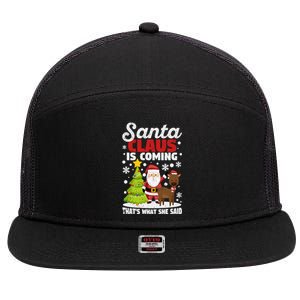 Funny Christmas Santa Claus Is Coming ThatS What She Said Gift 7 Panel Mesh Trucker Snapback Hat