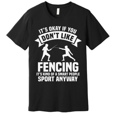 Fencing Combat Sport Fence Foil Epee Sabre Sword Fencer Premium T-Shirt