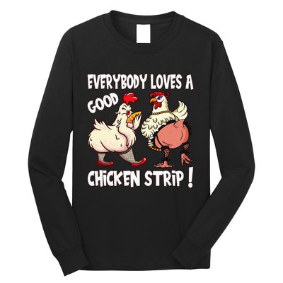 Funny Chicken Strip Saying For Men And Women Adult Humor Long Sleeve Shirt