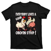 Funny Chicken Strip Saying For Men And Women Adult Humor T-Shirt