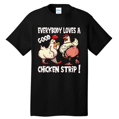 Funny Chicken Strip Saying For Men And Women Adult Humor Tall T-Shirt