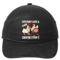 Funny Chicken Strip Saying For Men And Women Adult Humor 7-Panel Snapback Hat