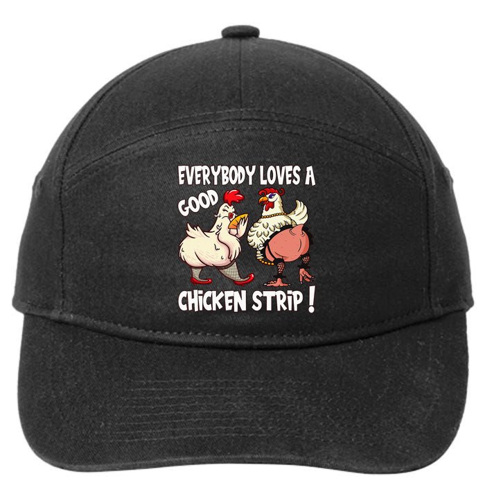 Funny Chicken Strip Saying For Men And Women Adult Humor 7-Panel Snapback Hat